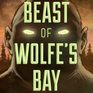 The Beast of Wolfe's Bay by Erk Evensen