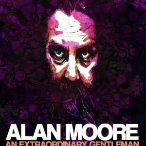 Alan Moore: An Extraordinary Gentleman