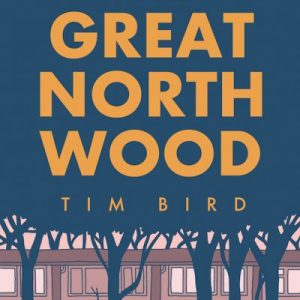 The Great North Wood - Tim Bird - Cover