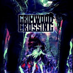 Grimwood Crossing Vol 1