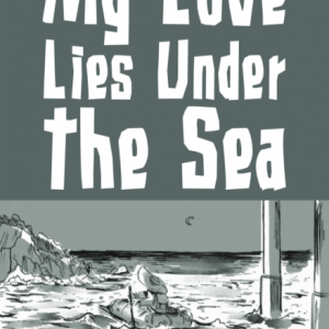 My Love Lies Beneath The Sea